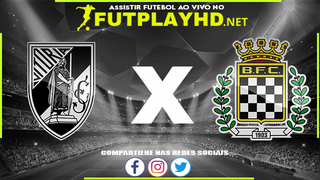 Assistir Guimaraes X Boavista AO VIVO Online 29/12/2021