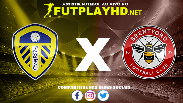 Assistir Leeds X Brentford AO VIVO Online 05/12/2021