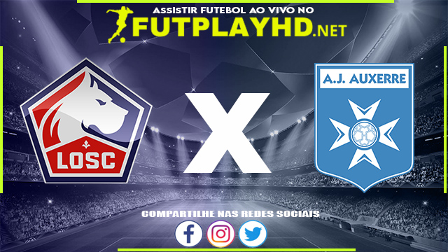 Assistir Lille X Auxerre AO VIVO Online 18/12/2021