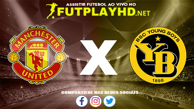 Assistir Manchester United X Young Boys AO VIVO Online 08/12/2021