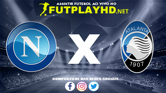 Assistir Napoli X Atalanta AO VIVO Online 04/12/2021