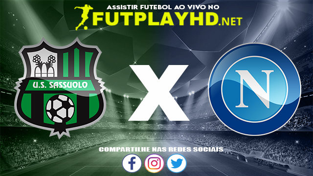 Assistir Sassuolo X Napoli AO VIVO Online 01/12/2021