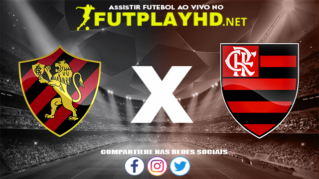 Assistir Sport X Flamengo AO VIVO Online 03/12/2021