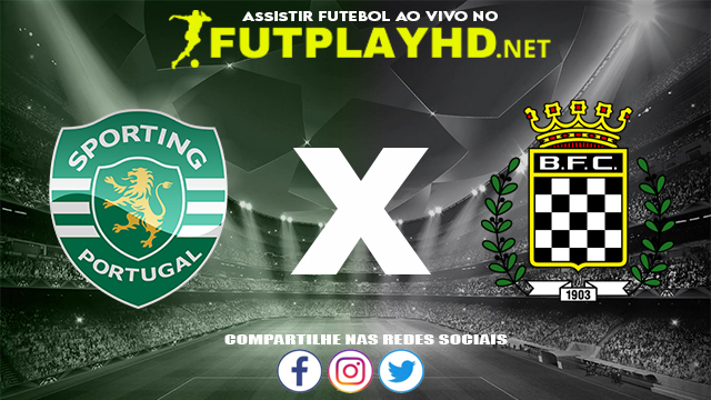 Assistir Sporting X Boavista AO VIVO Online 11/12/2021