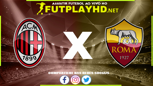 Assistir Milan X Roma AO VIVO Online 06/01/2022