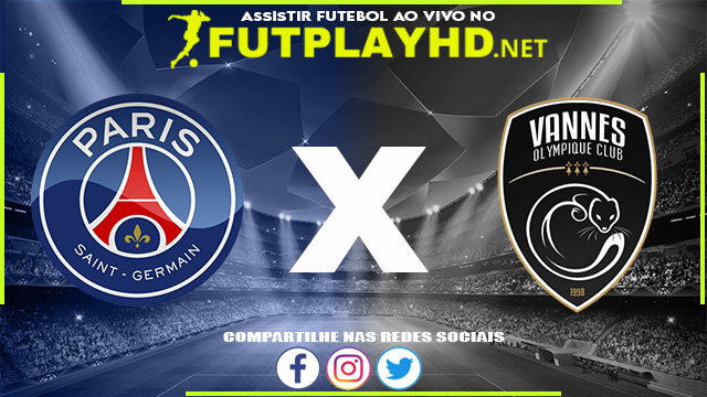 Assistir PSG X Vannes AO VIVO Online 03/01/2022