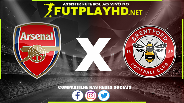 Assistir Arsenal X Brentford AO VIVO Online 19/02/2022