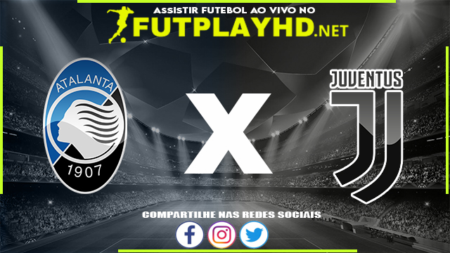 Assistir Atalanta X Juventus AO VIVO Online 13/02/2022