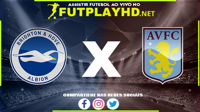 Assistir Brighton X Aston Villa AO VIVO Online 26/02/2022