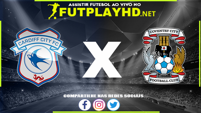 Assistir Cardiff X Coventry AO VIVO Online 15/02/2022