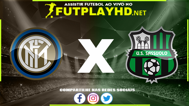 Assistir Inter de Milão X Sassuolo AO VIVO Online 20/02/2022