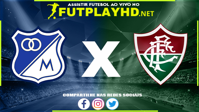 Assistir Millonarios X Fluminense AO VIVO Online 22/02/2022