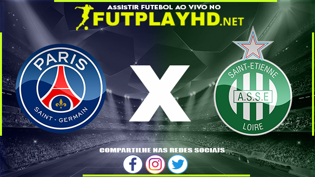 Assistir PSG X Saint Etienne AO VIVO Online 26/02/2022