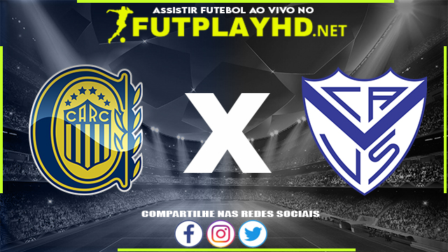 Assistir Rosario Central X Vélez Sarsfield AO VIVO Online 15/02/2022