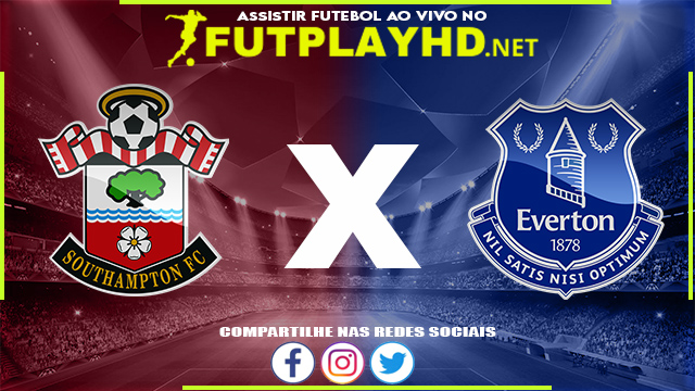 Assistir Southampton X Everton AO VIVO Online 19/02/2022