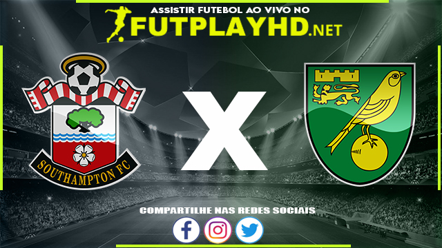 Assistir Southampton X Norwich AO VIVO Online 25/02/2022