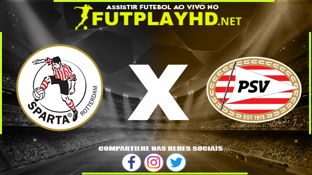 Assistir Sparta Rotterdam X PSV AO VIVO Online 27/02/2022