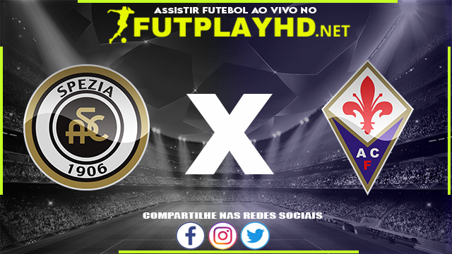 Assistir Spezia X Fiorentina AO VIVO Online 14/02/2022