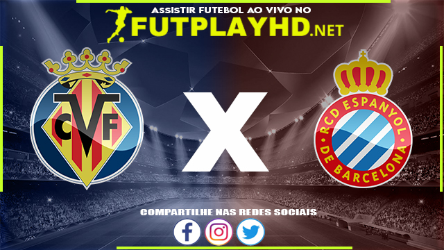 Assistir Villarreal X Espanyol AO VIVO Online 27/02/2022