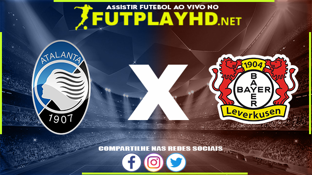 Assistir Atalanta X Bayer Leverkusen AO VIVO Online 10/03/2022