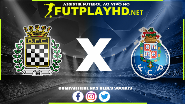 Assistir Boavista X Porto AO VIVO Online 20/03/2022