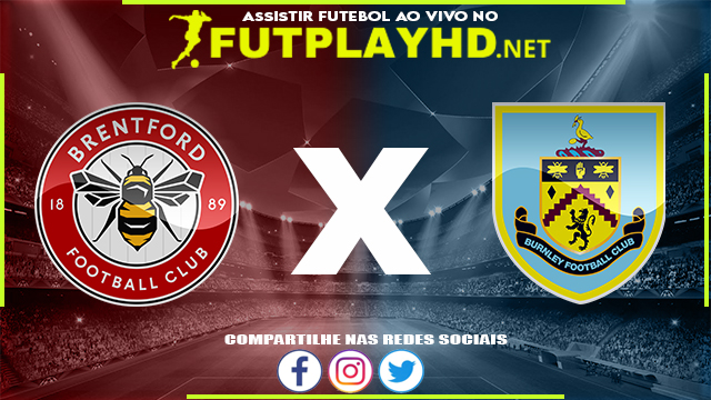 Assistir Brentford X Burnley AO VIVO Online 12/03/2022