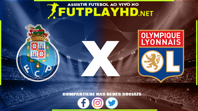 Assistir Porto X Lyon AO VIVO Online 09/03/2022