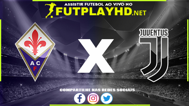 Assistir Fiorentina X Juventus AO VIVO Online 02/03/2022