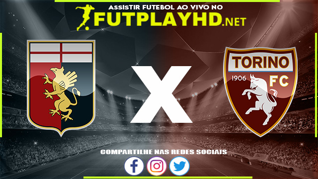 Assistir Genoa X Torino AO VIVO Online 18/03/2022