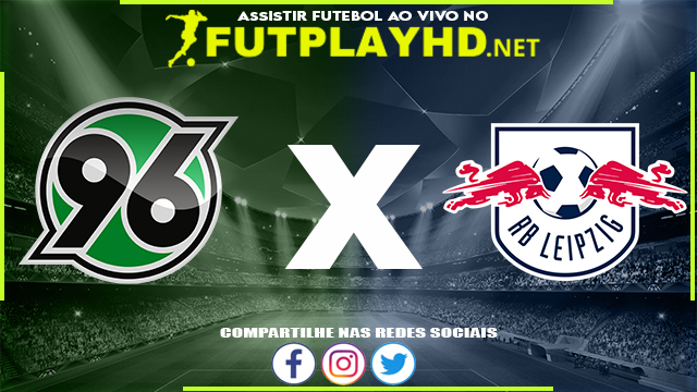 Assistir Hannover 96 X RB Leipzig AO VIVO Online 02/03/2022