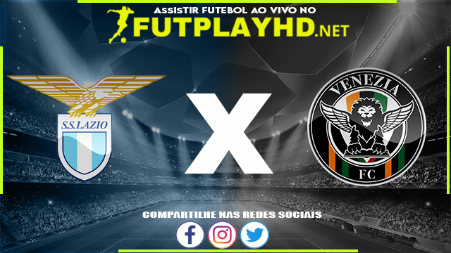 Assistir Lazio X Venezia AO VIVO Online 14/03/2022