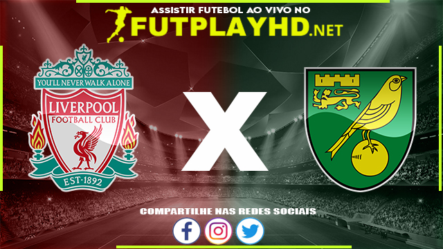 Assistir Liverpool X Norwich AO VIVO Online 02/03/2022