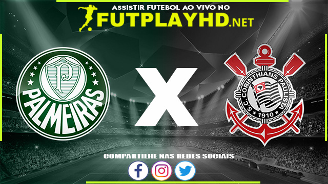 Assistir Palmeiras X Corinthians AO VIVO Online 17/03/2022