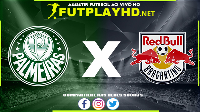 Assistir Palmeiras x Red Bull Bragantino AO VIVO Online 26/03/2022