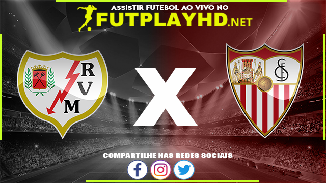 Assistir Rayo Vallecano X Sevilla AO VIVO Online 13/03/2022