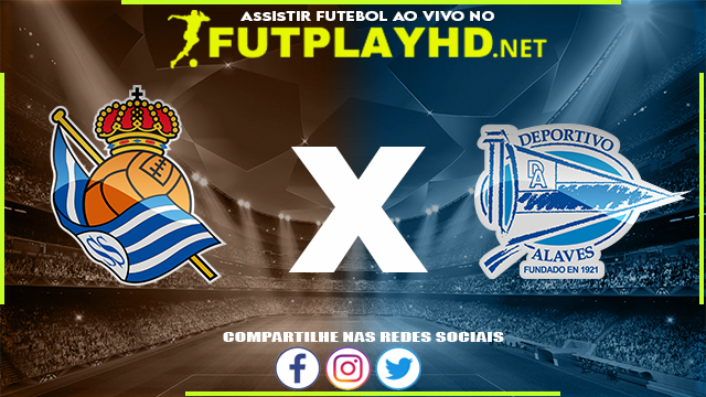 Assistir Real Sociedad X Alavés AO VIVO Online 13/03/2022