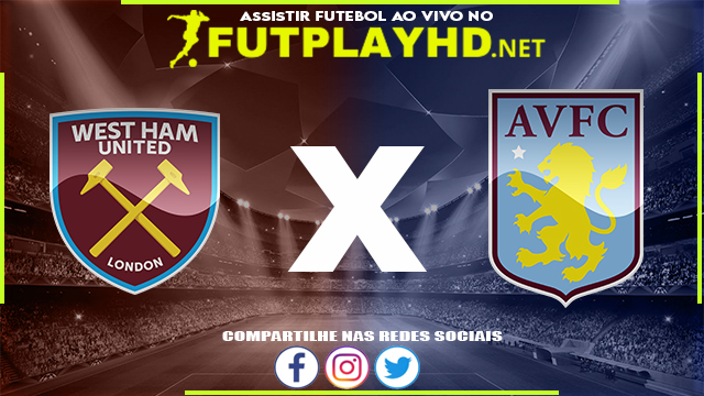 Assistir West Ham X Aston Villa AO VIVO Online 13/03/2022