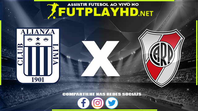 Assistir Alianza Lima x River Plate AO VIVO Online 06/04/2022