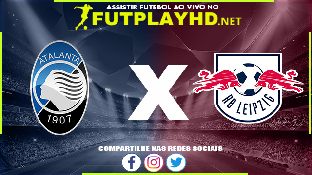 Assistir Atalanta x RB Leipzig AO VIVO Online 14/04/2022