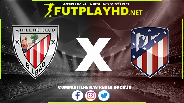 Assistir Athletic Bilbao x Atlético Madrid AO VIVO Online 30/04/2022