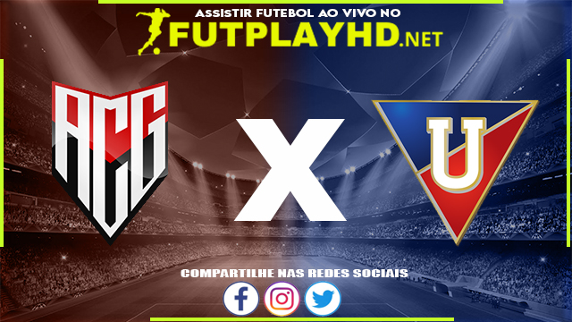 Assistir Atlético GO x LDU Quito AO VIVO Online 05/04/2022