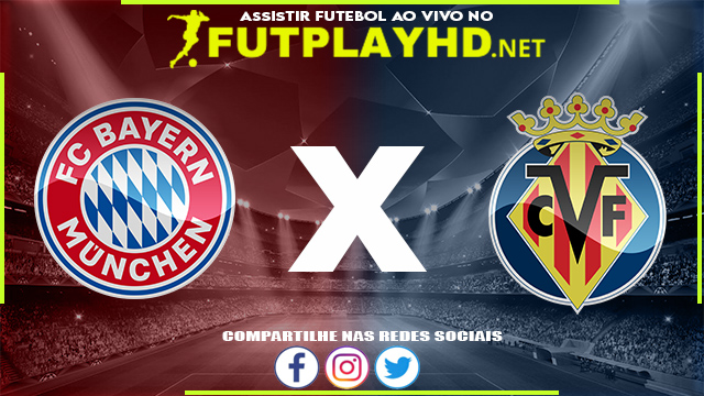 Assistir Bayern Munique x Villarreal AO VIVO Online 12/04/2022