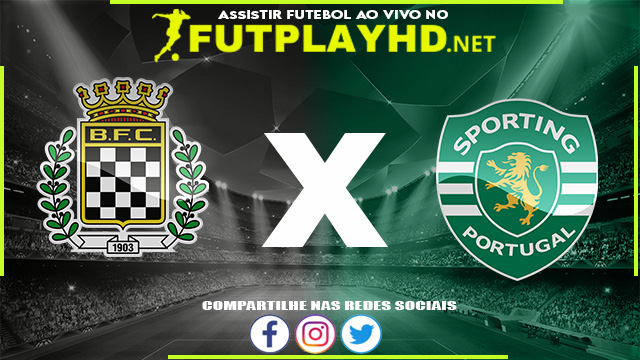 Assistir Boavista x Sporting AO VIVO Online 25/04/2022