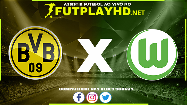 Assistir Borussia Dortmund x Wolfsburg AO VIVO Online 16/04/2022