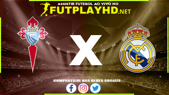 Assistir Celta de Vigo x Real Madrid AO VIVO Online 02/04/2022