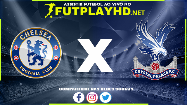 Assistir Chelsea x Crystal Palace AO VIVO Online 17/04/2022