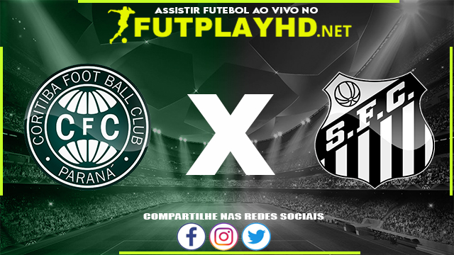 Assistir Coritiba x Santos AO VIVO Online 20/04/2022