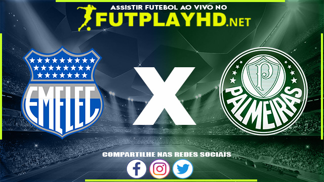 Assistir Emelec x Palmeiras AO VIVO Online 27/04/2022