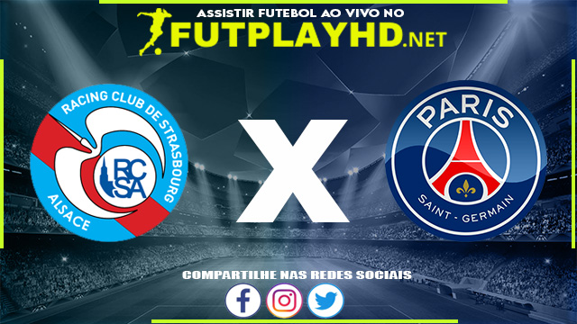 Assistir Estrasburgo x PSG AO VIVO Online 29/04/2022