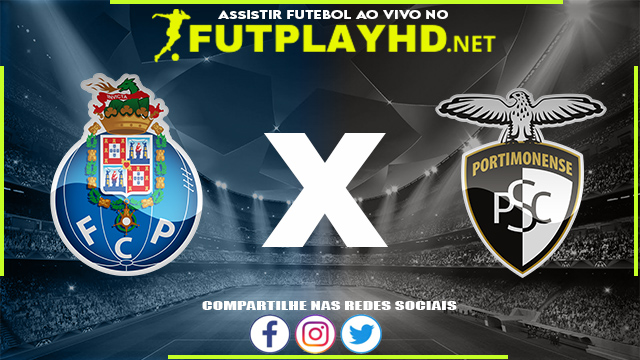 Assistir Porto x Portimonense AO VIVO Online 16/04/2022